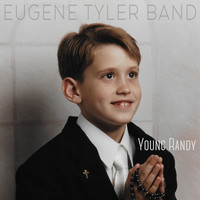 Eugene Tyler Band - Young Randy (Explicit)