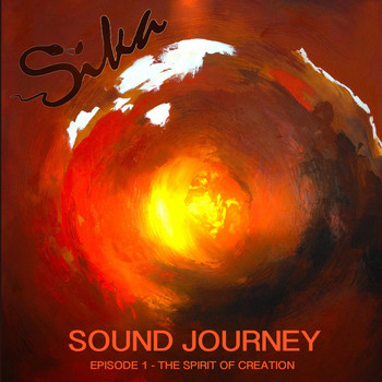 Sika - Sound Journey: Episode 1 - The Spirit of Creation
