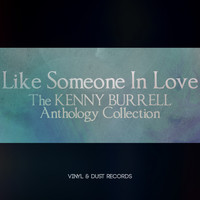 Kenny Burrell - Like Someone in Love (The Kenny Burrell Anthology Collection)