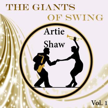 Artie Shaw - The Giants of Swing, Artie Shaw Vol. 1