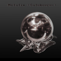 Metafix - Gatekeeper