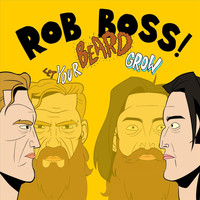 Rob Boss - Let Your Beard Grow (Explicit)