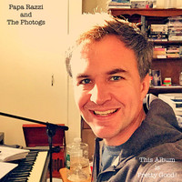 Papa Razzi and the Photogs - This Album Is Pretty Good