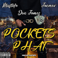 Mustafa - Pockets Phat (feat. Jac Mov & Don James) (Explicit)
