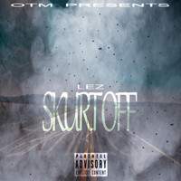 Lez - Skurt Off (Explicit)