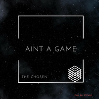 The Chosen - Ain't a Game (Explicit)
