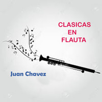Juan Chavez - Clásicas en Flauta