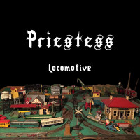 Priestess - Locomotive