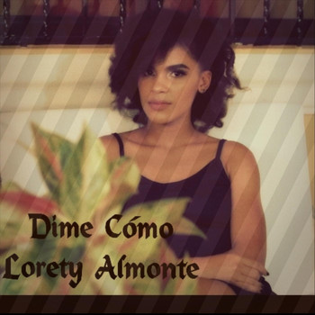 Lorety Almonte - Dime Cómo
