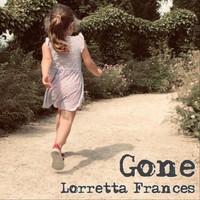 Lorretta Frances - Gone