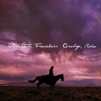 Old State Travelers - Cowboy, Ride