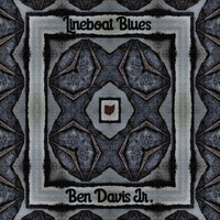 Ben Davis Jr. - Lineboat Blues