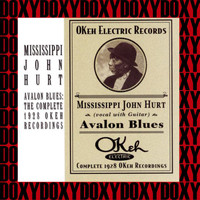 Mississippi John Hurt - Avalon Blues, The Complete 1928 OKeh Recordings (Hd Remastered, Restored Edition, Doxy Collection)