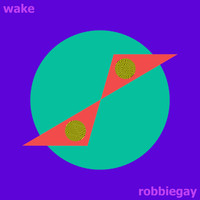 Robbiegay - Wake