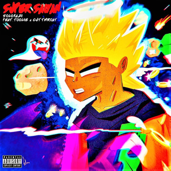 Solokazi - Super Saiyan (feat. Toolie & Cutthroat) (Explicit)