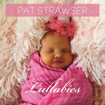 Pat Strawser - Lullabies