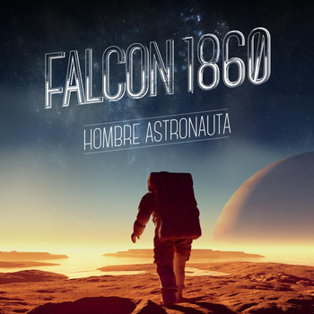 Falcon 1860 - Hombre Astronauta (Explicit)