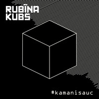 Rubīna Kubs - #Kamanisauc