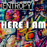 Entropy - Here I Am