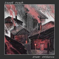 Sweet Peach - Sheer Existence (Explicit)