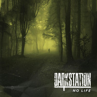 Dark Station - No Life