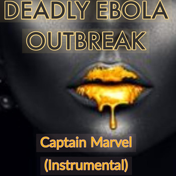 Deadly Ebola Outbreak - Captain Marvel (Instrumental)