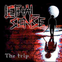 Lethal Sense - The Trip (Explicit)
