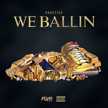 Ghosties - We Ballin (Explicit)