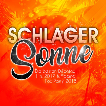Various Artists - Schlager Sonne (Die besten Discofox Hits 2017 für deine Fox Party 2018)
