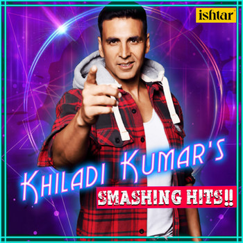 Various Artists - Khiladi Kumar's - Smashing Hits!!
