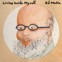 Ed Motta - Living Inside Myself