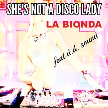 La Bionda - She's Not a Disco Lady (High Energy)