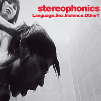 Stereophonics - Language. Sex. Violence. Other? (Live [Explicit])