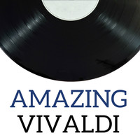 Antonio Vivaldi - Amazing Vivaldi