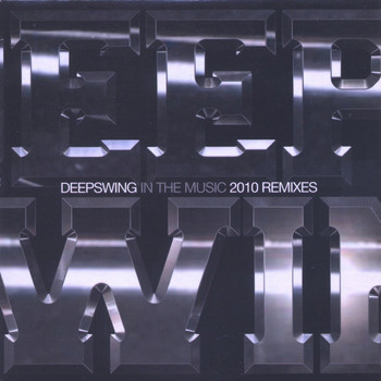 Deepswing - In the Music (2010 Remixes)
