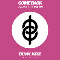 Julian R - Come Back (Blvk Krz Remix)