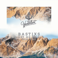 Bastixs - Let Me Sing for You