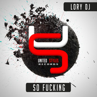 Lory DJ - So Fucking (Extended Mix [Explicit])