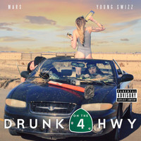 Mars & Young Swizz - Drunk on the Hwy (Explicit)