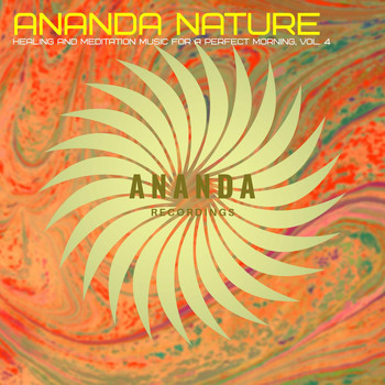 Various Artists - Ananda Nature : Healing and Meditation Music for a Perfect Morning, Vol. 4