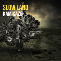 Slow Land - Kamikaze