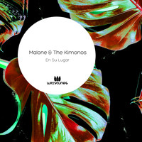 Malone, The Kimonos - En Su Lugar