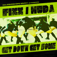 Huda Hudia, DJ Fixx - Get Down Get Some