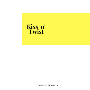 Connie Francis - Kiss 'n' Twist