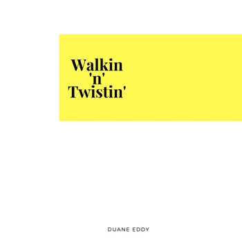 Duane Eddy - Walkin 'n' Twistin'