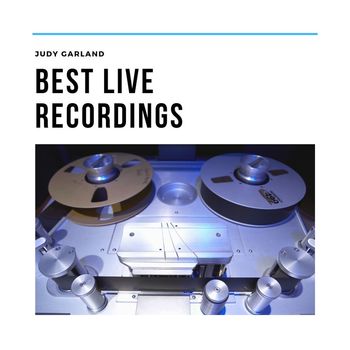 Judy Garland - Best Live Recordings