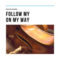 Mavis Rivers - Follow me on my Way