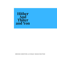 Brook Benton & Dinah Washington - Hither And Thiter and Yon