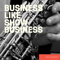 Marilyn Monroe - Business Like Show Business