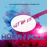 Huda Hudia, DJ Fixx - Get On Er